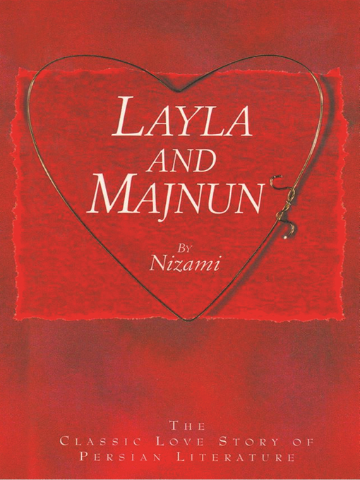 Title details for Layla and Majnun--The Classic Love Story of Persian Literature by Nizami - Available